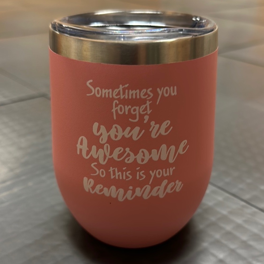 PINK WINE TUMBLER SOMETIMES YOU FORGET YOU ARE AWESOME REMINDER CUP